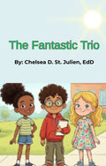 The Fantastic Trio - A Children's book about persevering with dyslexia